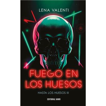 Fuego En Los Huesos