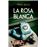 La rosa blanca