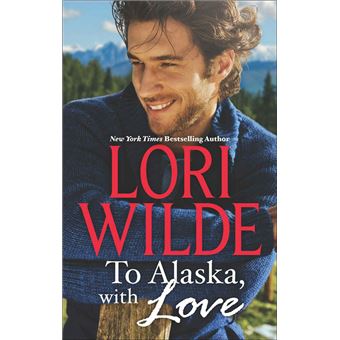 To Alaska, With Love: A Touch of Silk (The Bachelors of Bear Creek, Book 1) / A Thrill to Remember (The Bachelors of Bear Creek, Book 4) - 1