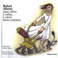 Rafael Alberti Para Niños Y Niñas... Y Otro Seres Curioso