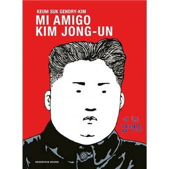 Mi amigo Kim Jong-un