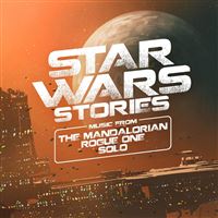 Star Wars Stories. Music from the Mandalorian, Rogue One, Solo B.S.O.