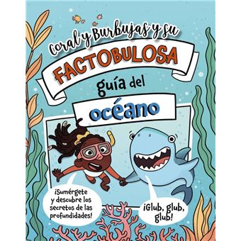 Coral y Burbujas y su factobulosa guía del océano