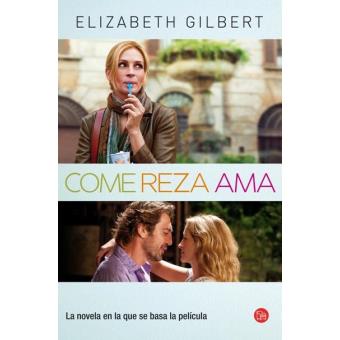COME REZA AMA - ELIZABETH GILBERT - 9788494938764