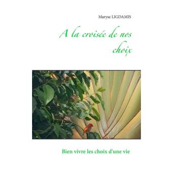 A la croisée de nos choix - 1