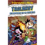 Trolardy 4. atrapados en la escuela