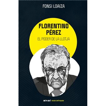 Florentino Perez I El Poder De La Llotja