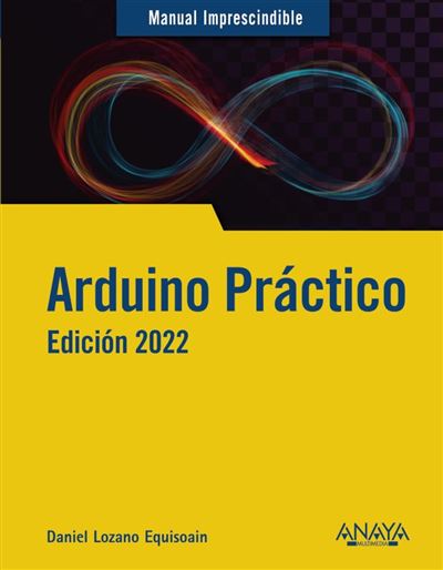 Anaya Multimedia Arduino Práctico. Edición 2022