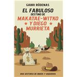 El Fabuloso Destino De Makatae-Witko Y Diego Murrieta