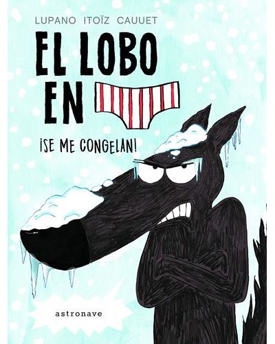 El lobo en calzoncillos 2: ¡Se me congelan! Wilfrid Lupano -5