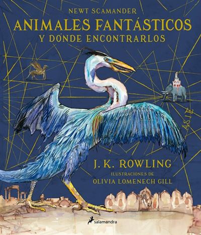 Animales fantásticos y dónde encontrarlos Ed. ilustrada - J. K. Rowling -5% en libros | FNAC