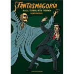 Fantasmagoría. Magia, terror, mito y ciencia