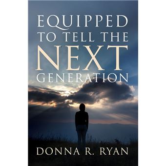 Equipped to Tell the Next Generation - 1