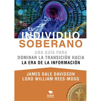 El Individuo Soberano: Una Guía Para Dominar La Transición Hacia La Era De La Información - 1
