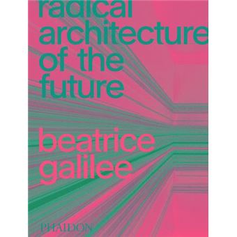 Radical architecture of the future