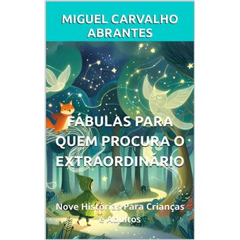 Fábulas Para Quem Procura o Extraordinário - 1