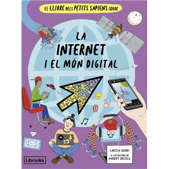 Llibre Dels Petits Sapiens Sobre Internet I El Mon Digital