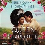 Queen Charlotte: Before Bridgerton Came an Epic Love Story