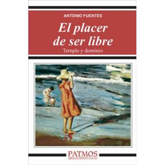 El placer de ser libre. Temple y dominio - 1