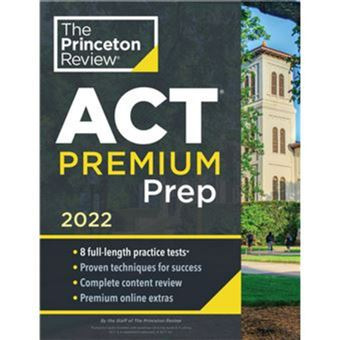Princeton Review ACT Premium Prep, 2022: 8 Practice Tests + Content Review + Strategies (2021) - 1