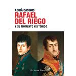 Rafael Del Riego Y Su Momento Historico