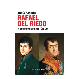Rafael Del Riego Y Su Momento Historico
