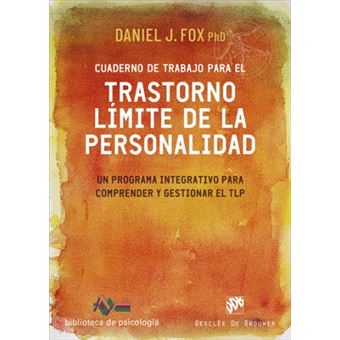 Cuaderno de trabajo para el trastorno límite de la personalidad. Un programa integrativo para comprender y gestionar el TLP