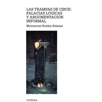 Las trampas de Circe: falacias lógicas y argumentación informal - 1