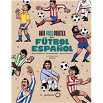 Guía poco práctica del fútbol español