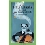 Pau Casals i el noi que tocava el violí