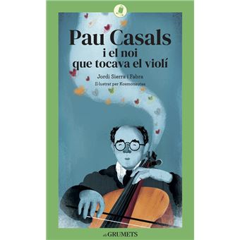 Pau Casals i el noi que tocava el violí