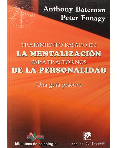 Tratamiento Basado En la para trastornos de personalidad libro mentalizacion varios autores biblioteca psicología una tapa blanda