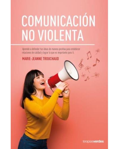 Comunicación No Aprende defender tus ideas manera positiva para establecer relaciones calidad y lograr que tapa blanda libro mariejeanne trouchand español violentacomunicación epub