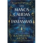 Las manos cálidas de los fantasmas