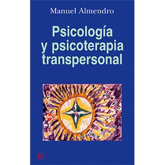 Psicología Y Psicoterapia Transpersonal