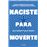 Naciste Para Moverte