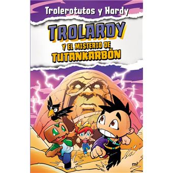 Trolardy 2. Trolardy y el misterio de Tutankarbón