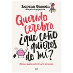 Querido cerebro, ¿qué coño quieres de mí?
