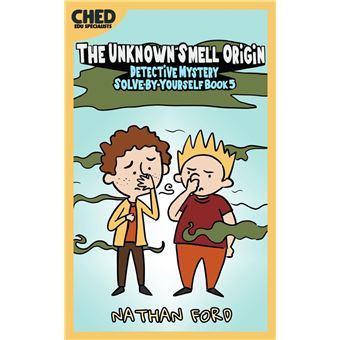 The Unknown Smell Origin (Detective Mystery Solve-By-Yourself Book 5)(Full Length Chapter Books for Kids Ages 6-12) (Includes Children Educational Worksheets) - 1