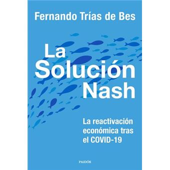 La solución Nash - La reactivación económica tras el COVID-19