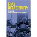 Recuerdo: correspondencia seleccionada de Ray Bradbury