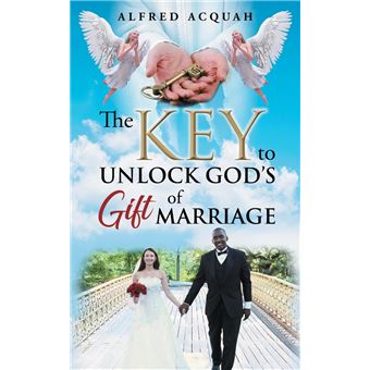The Key to Unlock Gods Gift of Marriage - 1