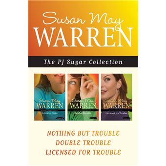 The PJ Sugar Collection: Nothing but Trouble / Double Trouble / Licensed for Trouble - 1