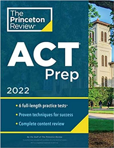 Princeton Review Act Prep, 2022: 6 Practice Tests + Content Review + Strategies