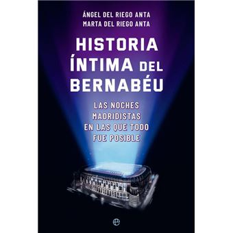 Historia íntima del Bernabéu