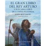 El gran libro del Rey Arturo y los caballeros de la mesa redonda