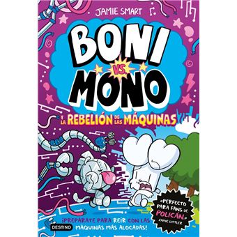 Boni vs. Mono 6. Boni vs. Mono y la rebelión de las máquinas