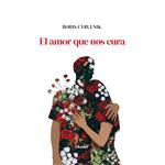 El Amor Que Nos Cura
