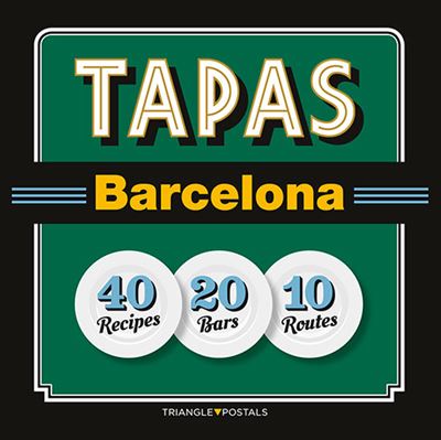 Tapas Barcelona 40 recipes 20 bars 10 routes blanda libro de joan barril jordi josã© josep