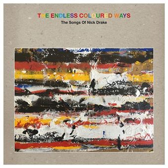 The Endless Coloured Ways: the Songs of Nick Drake - 2 CDs